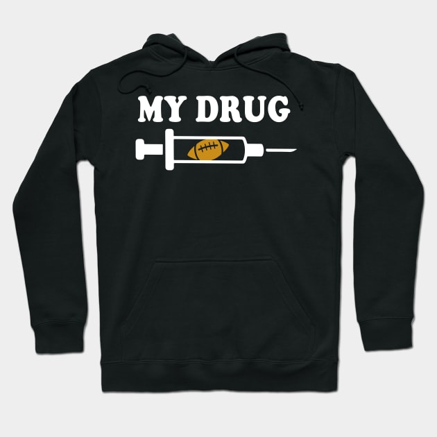 American Football is my Drug Footbal Player Hoodie by Foxxy Merch